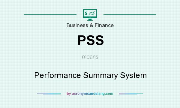 What does PSS mean? It stands for Performance Summary System