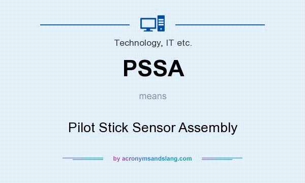 What does PSSA mean? It stands for Pilot Stick Sensor Assembly