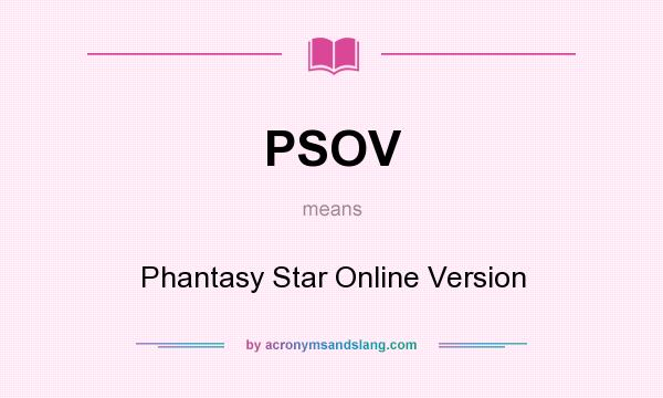 What does PSOV mean? It stands for Phantasy Star Online Version