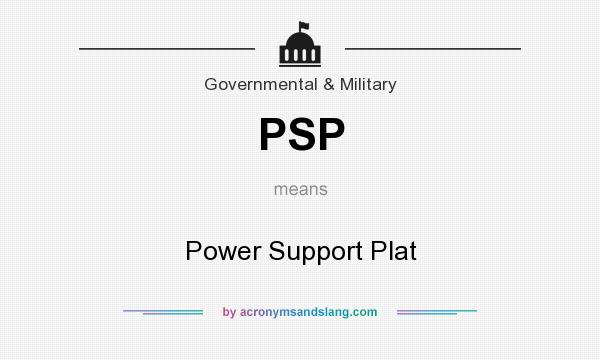What does PSP mean? It stands for Power Support Plat