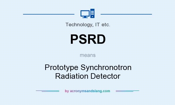 What does PSRD mean? It stands for Prototype Synchronotron Radiation Detector