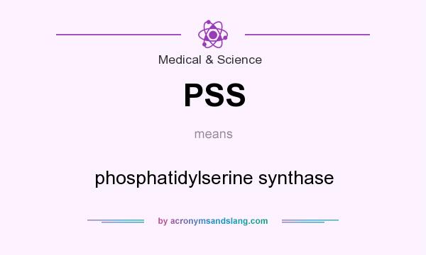 What does PSS mean? It stands for phosphatidylserine synthase