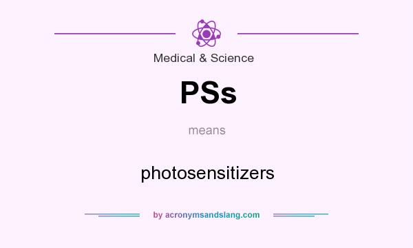 What does PSs mean? It stands for photosensitizers