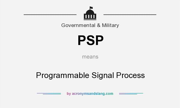 What does PSP mean? It stands for Programmable Signal Process