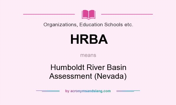 What does HRBA mean? It stands for Humboldt River Basin Assessment (Nevada)
