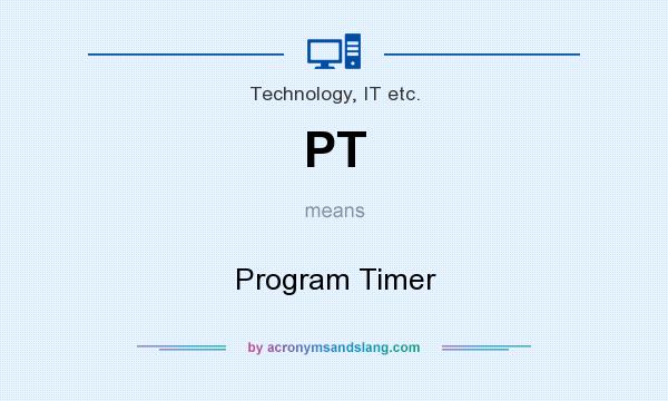 What does PT mean? It stands for Program Timer