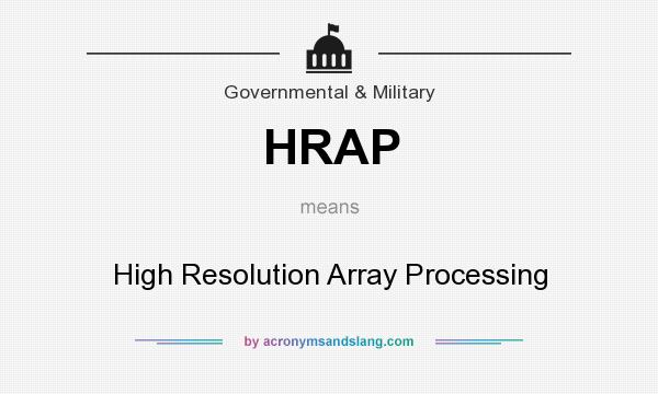 What does HRAP mean? It stands for High Resolution Array Processing