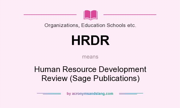 What does HRDR mean? It stands for Human Resource Development Review (Sage Publications)