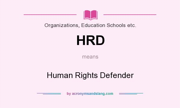 What does HRD mean? It stands for Human Rights Defender