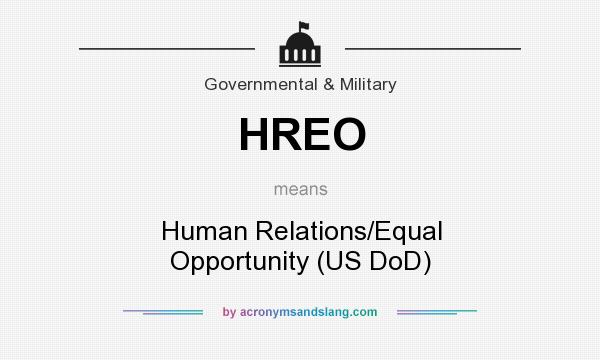 What does HREO mean? It stands for Human Relations/Equal Opportunity (US DoD)