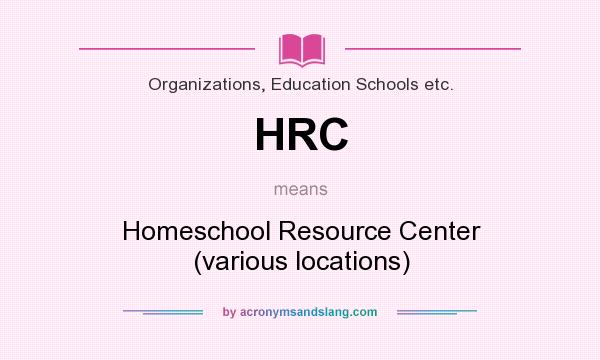 What does HRC mean? It stands for Homeschool Resource Center (various locations)