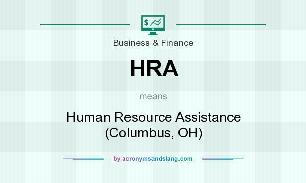 What does HRA mean? It stands for Human Resource Assistance (Columbus, OH)