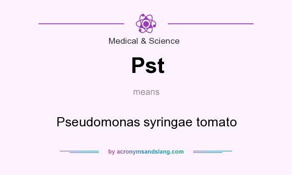 What does Pst mean? It stands for Pseudomonas syringae tomato
