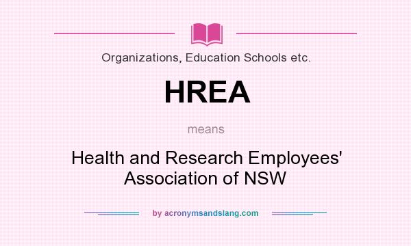 What does HREA mean? It stands for Health and Research Employees` Association of NSW