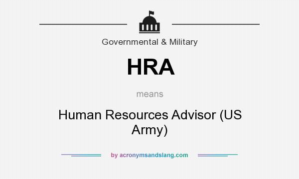 What does HRA mean? It stands for Human Resources Advisor (US Army)