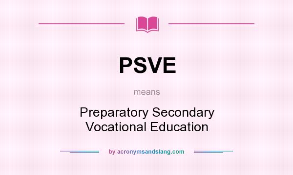 What does PSVE mean? It stands for Preparatory Secondary Vocational Education