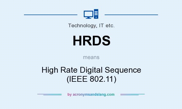 What does HRDS mean? It stands for High Rate Digital Sequence (IEEE 802.11)