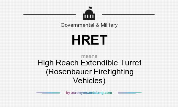 What does HRET mean? It stands for High Reach Extendible Turret (Rosenbauer Firefighting Vehicles)