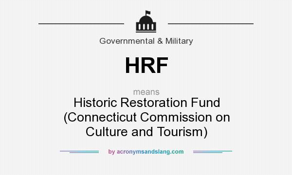 What does HRF mean? It stands for Historic Restoration Fund (Connecticut Commission on Culture and Tourism)