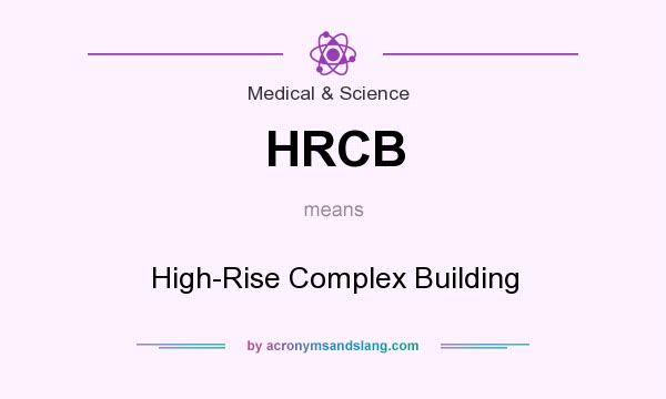 What does HRCB mean? It stands for High-Rise Complex Building