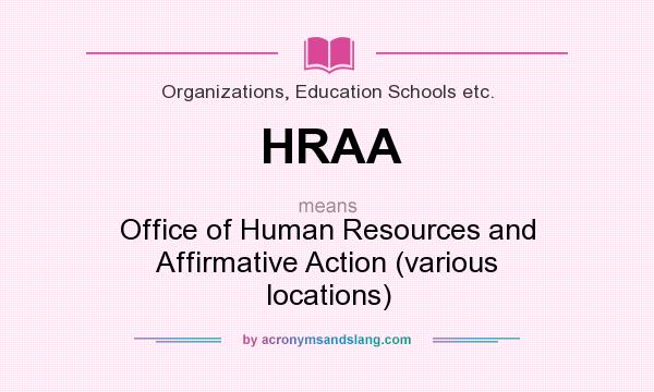 What does HRAA mean? It stands for Office of Human Resources and Affirmative Action (various locations)
