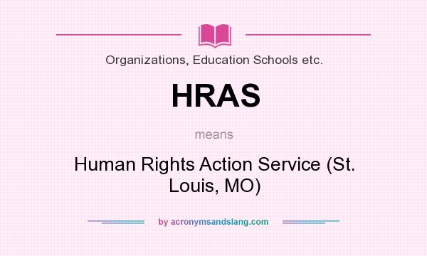 What does HRAS mean? It stands for Human Rights Action Service (St. Louis, MO)