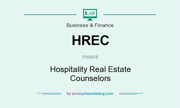 What does HREC mean? It stands for Hospitality Real Estate Counselors
