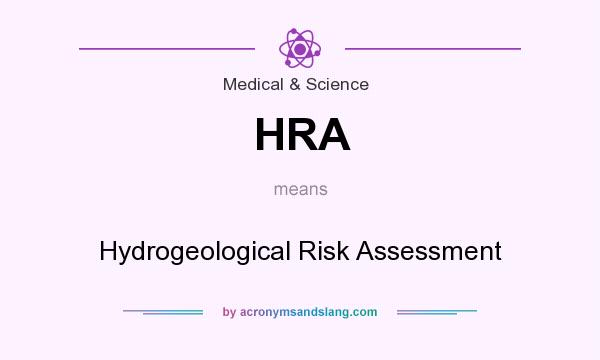 What does HRA mean? It stands for Hydrogeological Risk Assessment