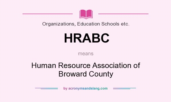 What does HRABC mean? It stands for Human Resource Association of Broward County