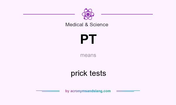 What does PT mean? It stands for prick tests