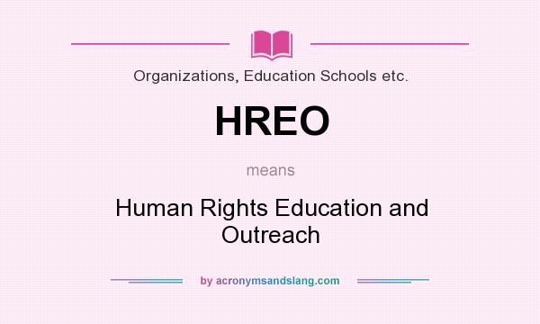 What does HREO mean? It stands for Human Rights Education and Outreach