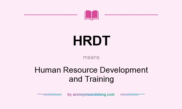 What does HRDT mean? It stands for Human Resource Development and Training