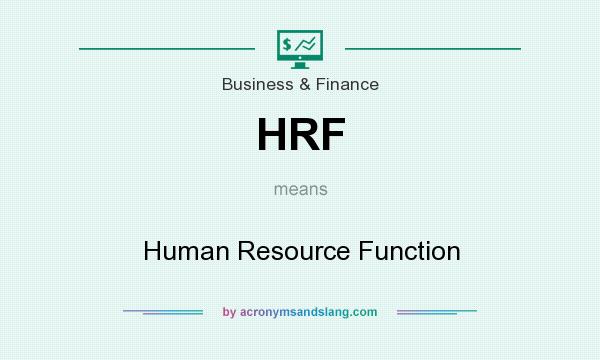 What does HRF mean? It stands for Human Resource Function