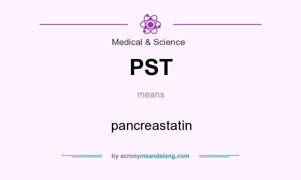 What does PST mean? It stands for pancreastatin