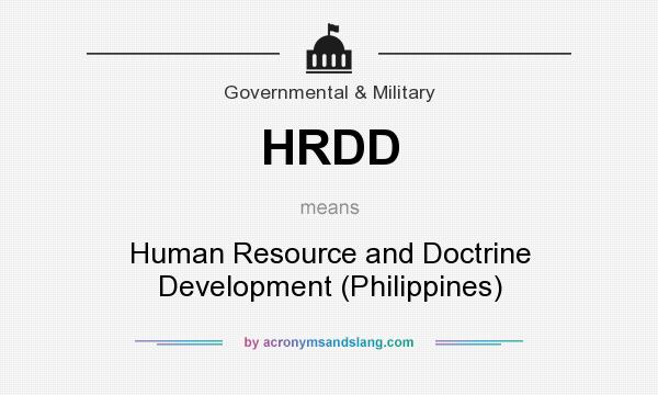 What does HRDD mean? It stands for Human Resource and Doctrine Development (Philippines)