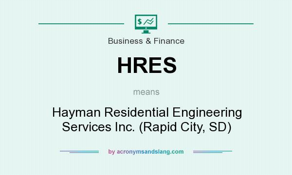 What does HRES mean? It stands for Hayman Residential Engineering Services Inc. (Rapid City, SD)