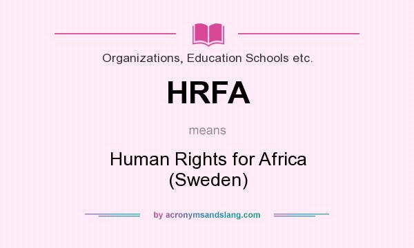 What does HRFA mean? It stands for Human Rights for Africa (Sweden)