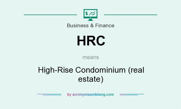What does HRC mean? It stands for High-Rise Condominium (real estate)