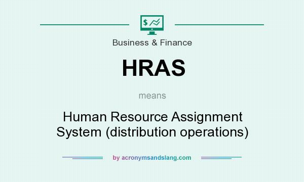 What does HRAS mean? It stands for Human Resource Assignment System (distribution operations)