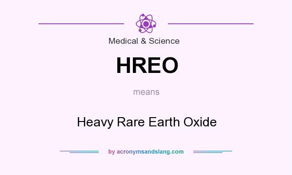 What does HREO mean? It stands for Heavy Rare Earth Oxide