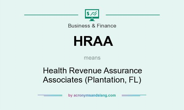 What does HRAA mean? It stands for Health Revenue Assurance Associates (Plantation, FL)