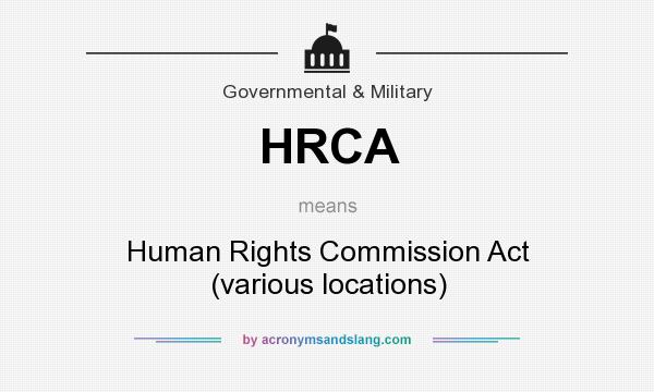 What does HRCA mean? It stands for Human Rights Commission Act (various locations)