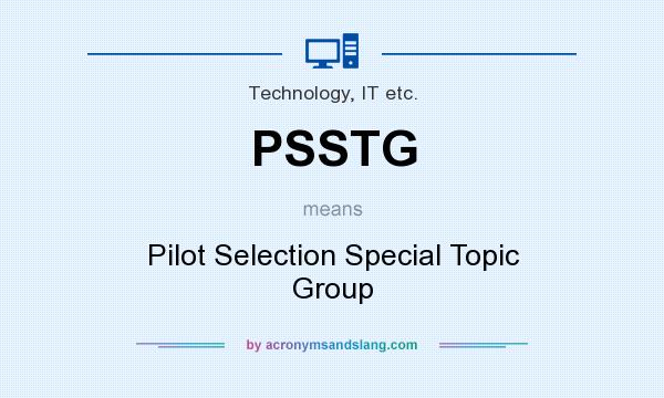 What does PSSTG mean? It stands for Pilot Selection Special Topic Group