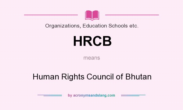 What does HRCB mean? It stands for Human Rights Council of Bhutan