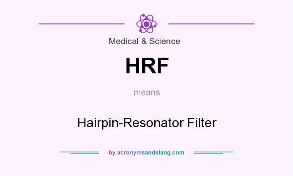 What does HRF mean? It stands for Hairpin-Resonator Filter
