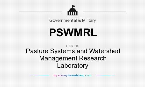 What does PSWMRL mean? It stands for Pasture Systems and Watershed Management Research Laboratory