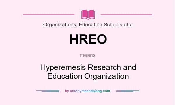 What does HREO mean? It stands for Hyperemesis Research and Education Organization