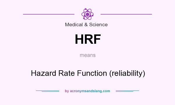 What does HRF mean? It stands for Hazard Rate Function (reliability)