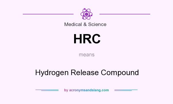 What does HRC mean? It stands for Hydrogen Release Compound