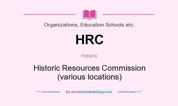 What does HRC mean? It stands for Historic Resources Commission (various locations)